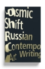 Cosmic Shift : Russian Contemporary Art Writing - Book