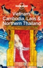Lonely Planet Vietnam, Cambodia, Laos & Northern Thailand - eBook