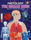 Factology: The Human Body : Open Up a World of Information! - Book