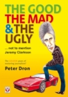 The good, the mad and the ugly ... not to mention Jeremy Clarkson : The golden years of motoring journalism? - Book