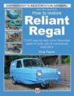 Reliant Regal, How to Restore : YOUR step-by-step colour illustrated guide to body, trim & mechanical restoration - Book