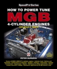 How to Power Tune MGB 4-Cylinder Engines : New Updated & Expanded Edition - Book
