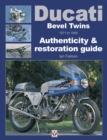 Ducati Bevel Twins 1971 to 1986 : Authenticity & restoration guide - eBook