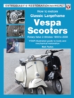 How to Restore Classic Largeframe Vespa Scooters : Rotary Valve 2-Strokes 1959 to 2008 - eBook