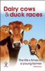 Dairy Cows & Duck Races - the life & times of a young farmer - eBook