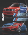 BMW M3 & M4 : The complete history of these ultimate driving machines - Book
