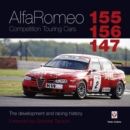 Alfa Romeo 155/156/147 Competition Touring Cars : The Cars development and racing history - eBook
