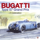 Bugatti Type 57 Grand Prix : A Celebration - eBook