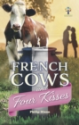French Cows and Four Kisses - eBook