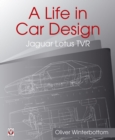A Life in Car Design - Jaguar, Lotus, TVR : Oliver Winterbottom - eBook