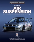 Custom Air Suspension : How to install air suspension in your road car – on a budget! - eBook