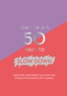 Scratch Off: 50 Ways to Slow Down - Book