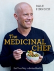 The Medicinal Chef: The Nutrition Bible : An A-Z of Ailments and Medicinal Foods - eBook