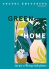 Green Home : The Joy of Living with Plants - Book