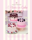 Peggy Porschen: A Year in Cake : Seasonal Recipes and Dreamy Style Secrets From the Prettiest Bakery in the World - eBook