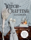 The Witch-Crafting Handbook : Magical Projects and Recipes for You and Your Home - Book