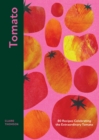 Tomato : 80 Recipes Celebrating the Extraordinary Tomato - eBook