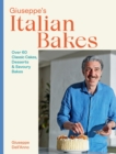 Giuseppe's Italian Bakes : Over 60 Classic Cakes, Desserts and Savoury Bakes - eBook