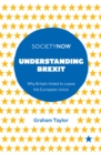 Understanding Brexit : Why Britain Voted to Leave the European Union - eBook