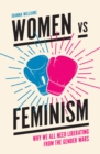 Women vs Feminism : Why We All Need Liberating from the Gender Wars - eBook