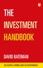 The Investment Handbook : The Essential Funding Guide for Entrepreneurs - Book