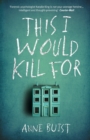 This I Would Kill For : A Psychological Thriller featuring Forensic Psychiatrist Natalie King - Book