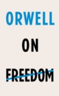 Orwell on Freedom - Book