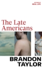 The Late Americans : from the Booker Prize-shortlisted author of Real Life - Book