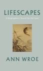 Lifescapes : A Biographer’s Search for the Soul - Book