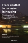 From Conflict to Inclusion in Housing : The Interaction of Communities, Residents and Activists - eBook