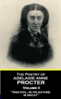 The Poetry of Adelaide Anne Procter - Volume II : "And evil, in its nature, is decay" - eBook