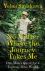 No Matter Where the Journey Takes Me : One Man’s Quest for a Leprosy-Free World - Book
