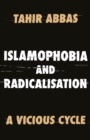 Islamophobia and Radicalisation : A Vicious Cycle - Book