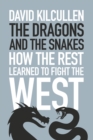 The Dragons and the Snakes : How the Rest Learned to Fight the West - eBook