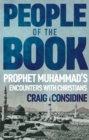 People of the Book : Prophet Muhammad’s Encounters with Christians - Book