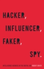 Hacker, Influencer, Faker, Spy : Intelligence Agencies in the Digital Age - Book