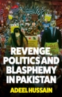Revenge, Politics and Blasphemy in Pakistan - Book