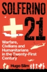 Solferino 21 : Warfare, Civilians and Humanitarians in the Twenty-First Century - eBook