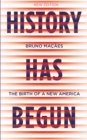 History Has Begun : The Birth of a New America - eBook