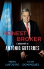 Honest Broker : A Biography of Antonio Guterres - eBook