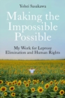 Making the Impossible Possible : My Work for Leprosy Elimination and Human Rights - Book