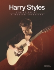 Harry Styles : Evolution of a Modern Superstar - Book