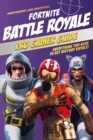Fortnite Battle Royale Pro Gamer Guide (Independent & Unofficial) : Everything you need to get victory royale! - Book