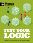 Mensa - Test Your Logic : Over 400 puzzles of deduction and logical thinking - Book