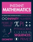 Instant Mathematics : Key Thinkers, Theories, Discoveries and Concepts Explained on a Single Page - Book