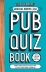 The Ultimate General Knowledge Pub Quiz Book : More than 8,000 Quiz Questions - Book