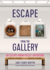 Escape from the Gallery : An Entertaining Art-Based Escape Room Puzzle Experience - Book