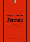 The Story of Ferrari : A Tribute to Automotive Excellence - eBook