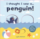 I thought I saw a... Penguin! - Book