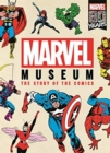 Marvel Museum : The Story of the Comics - Book